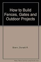 How to Build Fences, Gates and Outdoor Projects B000715P0C Book Cover