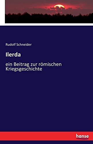 Ilerda: ein Beitrag zur römischen Kriegsgeschichte [German] 3743679523 Book Cover