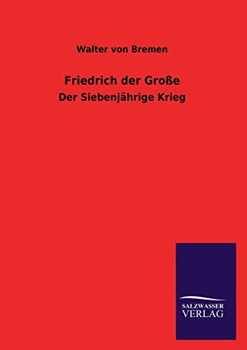 Friedrich der Große (German Edition)