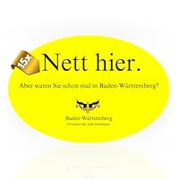 15x Nett hier Sticker aber waren sie schon mal in Baden-Württemberg - Lustige Sticker - gelbe Aufkleber Auto - Nett hier BaWü