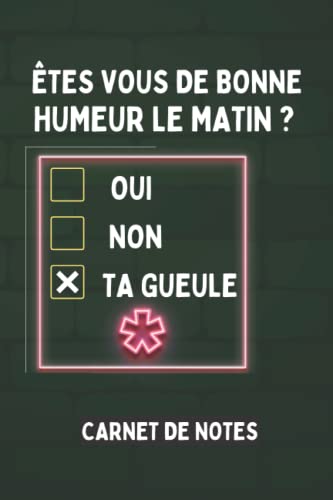 Êtes-vous de bonne humeur le matin ?: Cadeau Collègue Retraite - Idée Cadeau Original, Humour Femme - carnet Couple - Gadget Geek Homme - Idéal...