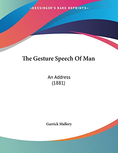 The Gesture Speech Of Man: An Address (1881)