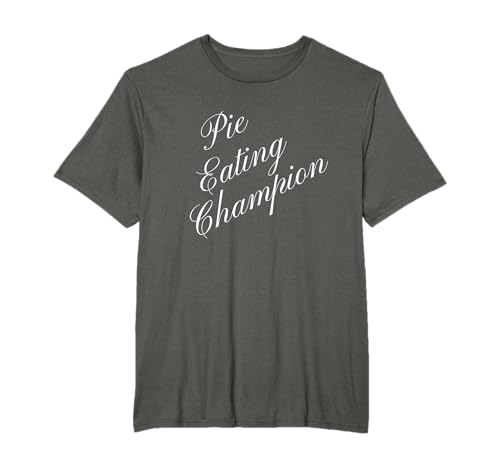 Pie Eating Champion Competitive Food Eating Contest T-Shirt