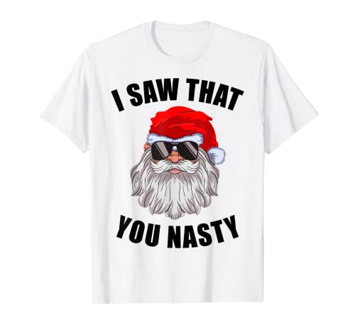 Divertido Papá Noel Ugly Christmas Sweater Xmas I Saw That You Nasty Camiseta