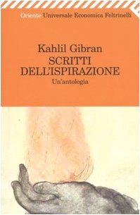 Scritti dell'ispirazione. Un'antologia Scritti dell'ispirazione. Un'antologia