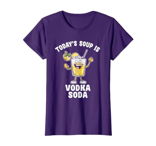 Today's Soup is Vodka Soda Funny Quote T-Shirt, Women, Purple, X-Small