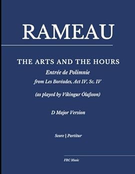 Rameau: Les Boréades: "The Arts and the Hours" for Piano: as played by Víkingur Ólafsson — D Major Version (Sheet Music)