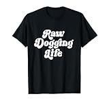 Raw Dogging Life