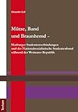 Mütze, Band und Braunhemd -: Marburger Studentenverbindungen und derNationalsozialistische Studentenbund während der Weimarer Republik