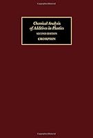 Chemical Analysis of Additives in Plastics (International series of monographs in analytical chemistry) 008020497X Book Cover