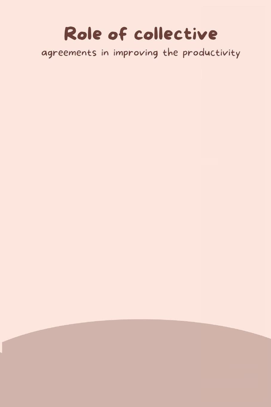 Role of collective agreements in improving the productivity