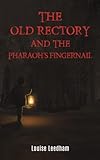 The Old Rectory and the Pharaoh's Fingernail