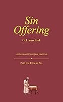Lectures on Offerings of Leviticus - Sin Offering 0960032576 Book Cover