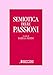Semiotica Delle Passioni. Saggi Di Analisi Semantica E Testuale - 3
