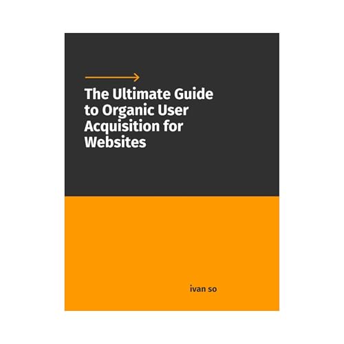 The Ultimate Guide to Organic User Acquisition for Websites by ivan so episode artwork