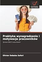 Praktyka wynagradzania i motywacja pracowników (Polish Edition) 6202326247 Book Cover