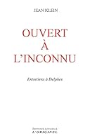 Ouvert à l'inconnu: Entretiens à Delphes 2863163302 Book Cover