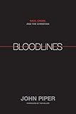 Bloodlines: Race, Cross, and the Christian