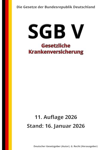 SGB V - Gesetzliche Krankenversicherung, 11. Auflage 2026: Die Gesetze der Bundesrepublik Deutschland