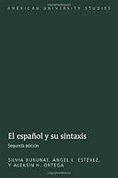 El Espanol Y Su Sintaxis (American University Studies VI: Foreign Language Instruction) 0820451428 Book Cover