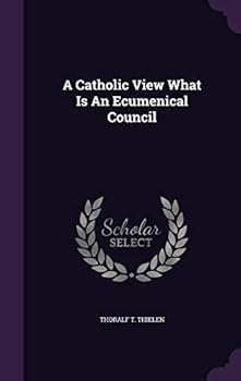 Hardcover A Catholic View What Is An Ecumenical Council Book