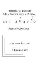 Rodolfo Isidro Men�ndez de la Pe�a, Mi Abuelo: Recuerdos Familiares 1463395701 Book Cover