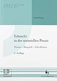  Erbrecht in der notariellen Praxis: Muster - Beispiele - Checklisten (Arbeitshilfen Notariat)