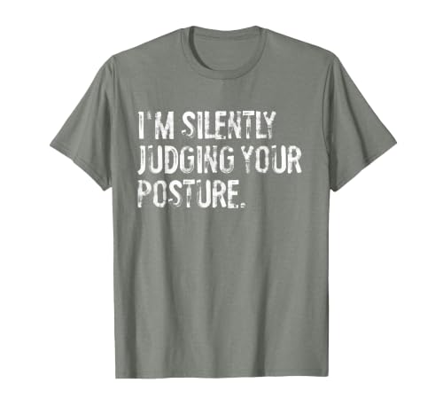I'm Silently Judging Your Posture Funny Chiropractor T-Shirt, Men, Olive Heather, Medium