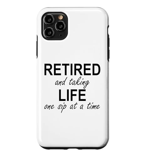 Im Retired and Taking Life One Sip at a Time Retirement Wine �X�}�z�P�[�X iPhone 11 Pro Max �p