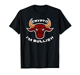 I'm Bullish Crypto Currency Altcoin Hodl T-Shirt
