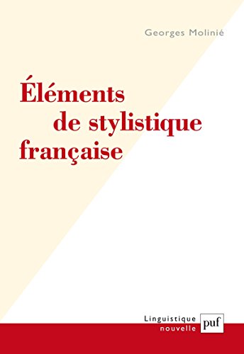 Éléments de stylistique française (Linguistique nouvelle) PDF