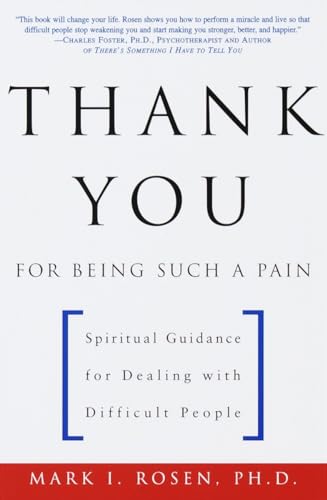Thank You for Being Such a Pain: Spiritual Guidance for Dealing with Difficult People