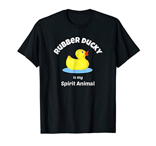 Rubber Ducks T Shirt: Rubber Ducky Is My Spirit Animal Shirt