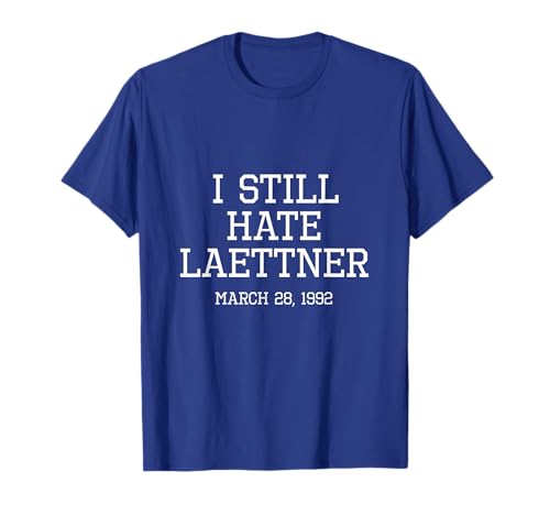 I Still Hate Laettner Tee - Kentucky Fan Merch T-Shirt