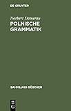  Polnische Grammatik. (Sammlung Gaschen) (Sammlung Göschen, 2808, Band 2808)