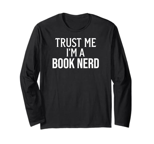 Funny Book Lover Trust Me I'm a Book Nerd Manche Longue