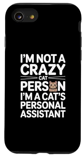 I'm Not A Crazy Cat Person I'm A Cat's Personal Assistant �X�}�z�P�[�X iPhone SE (2020) / 7 / 8 �p