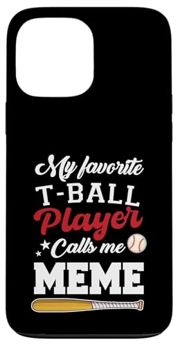 My Favorite T-Ball Player Calls Me Meme Baseball ��̓� �X�}�z�P�[�X iPhone 13 Pro Max �p