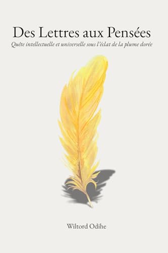 livre Des Lettres aux Pensées: Quête intellectuelle et universelle