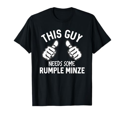 This Guy Needs Some Rumple Minze Funny Alcohol Bar Crawl T-Shirt