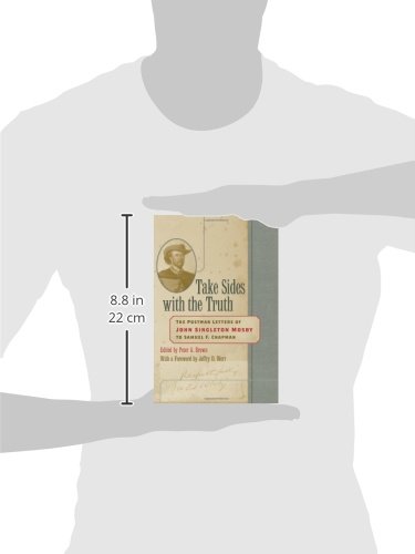 Take Sides with the Truth: The Postwar Letters of John Singleton Mosby to Samuel F. Chapman