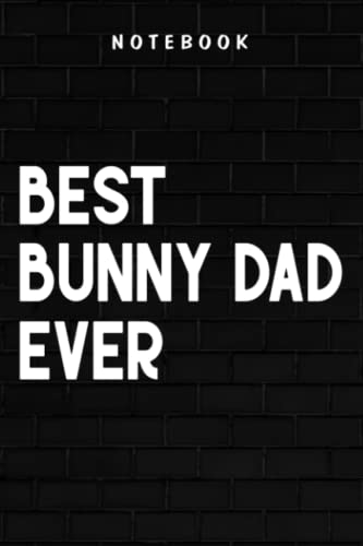 Bunny Dad - Mens Best Bunny Dad Ever Vintage Rabbit Lover Father Pet Rabbit Funny: Goal, Business,Daily Notepad for Men & Women Lined Paper, Work List, Planning, Gym