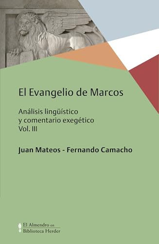 Portada de El Evangelio de Marcos Vol. III: Análisis lingüístico y comentario exegético
