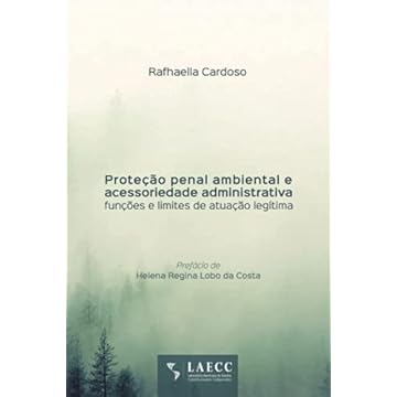 Capa do livro Proteção penal ambiental e acessoriedade administrativa: funções e limites de atuação legítima