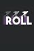 Roll: Inliner Notizbuch Tagebuch | DIN A5 | Liniert | 120 Seiten