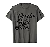 Credo Ergo Sum - Black - Latin, Teacher, Student Camiseta