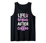Life Begins After Coffee Caffeine Drink