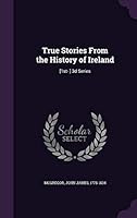 True Stories from the History of Ireland: [1st- ] 3D Series 134222180X Book Cover