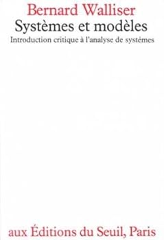Paperback Syste`mes et mode`les: Introduction critique a` l'analyse de syste`mes : essai (French Edition) [French] Book