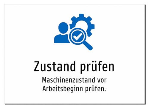 Zustand prüfen - Maschinenzustand vor Arbeitsbeginn prüfen. – Aufkleber A5:
